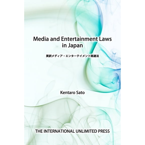 Media and Entertainment Laws in Japan, (Paperback)