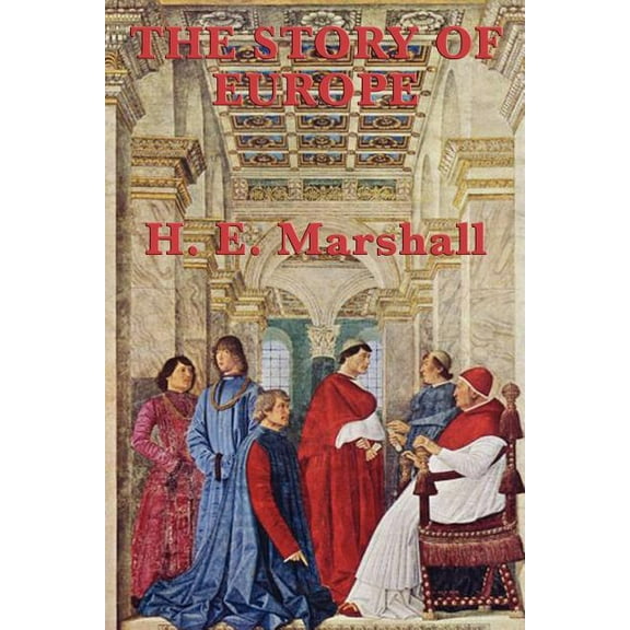 The Story of Europe: A Classic Narrative History of the European Continent, (Paperback)