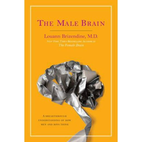 Pre-Owned The Male Brain: A Breakthrough Understanding of How Men and Boys Think (Hardcover) 0767927532 9780767927536