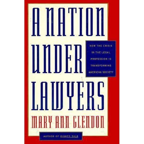 Pre-Owned A Nation Under Lawyers: How the Crisis in the Legal Profession Is Transforming American Society (Hardcover) 0374219389 9780374219383