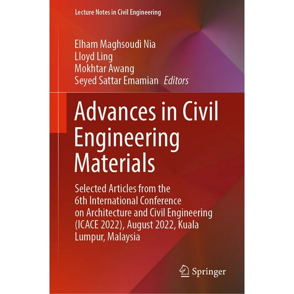 Lecture Notes in Civil Engineering Advances in Civil Engineering Materials: Selected Articles from the 6th International Conference on Architecture and Civ, Book 310, (Hardcover)