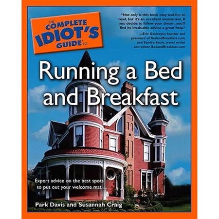 The Complete Idiot s Guide to Running a Bed and Breakfast (Paperback) by Park Davis Susannah Craig