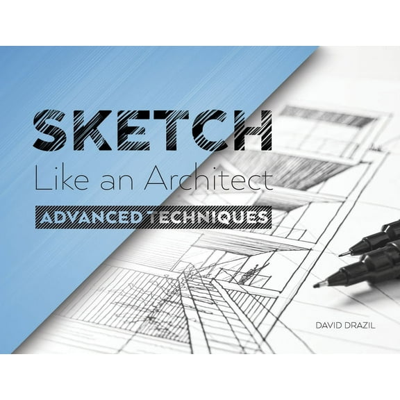 Sketch Like an Architect Sketch Like an Architect: Perspective Drawing, Book 2, (Paperback)