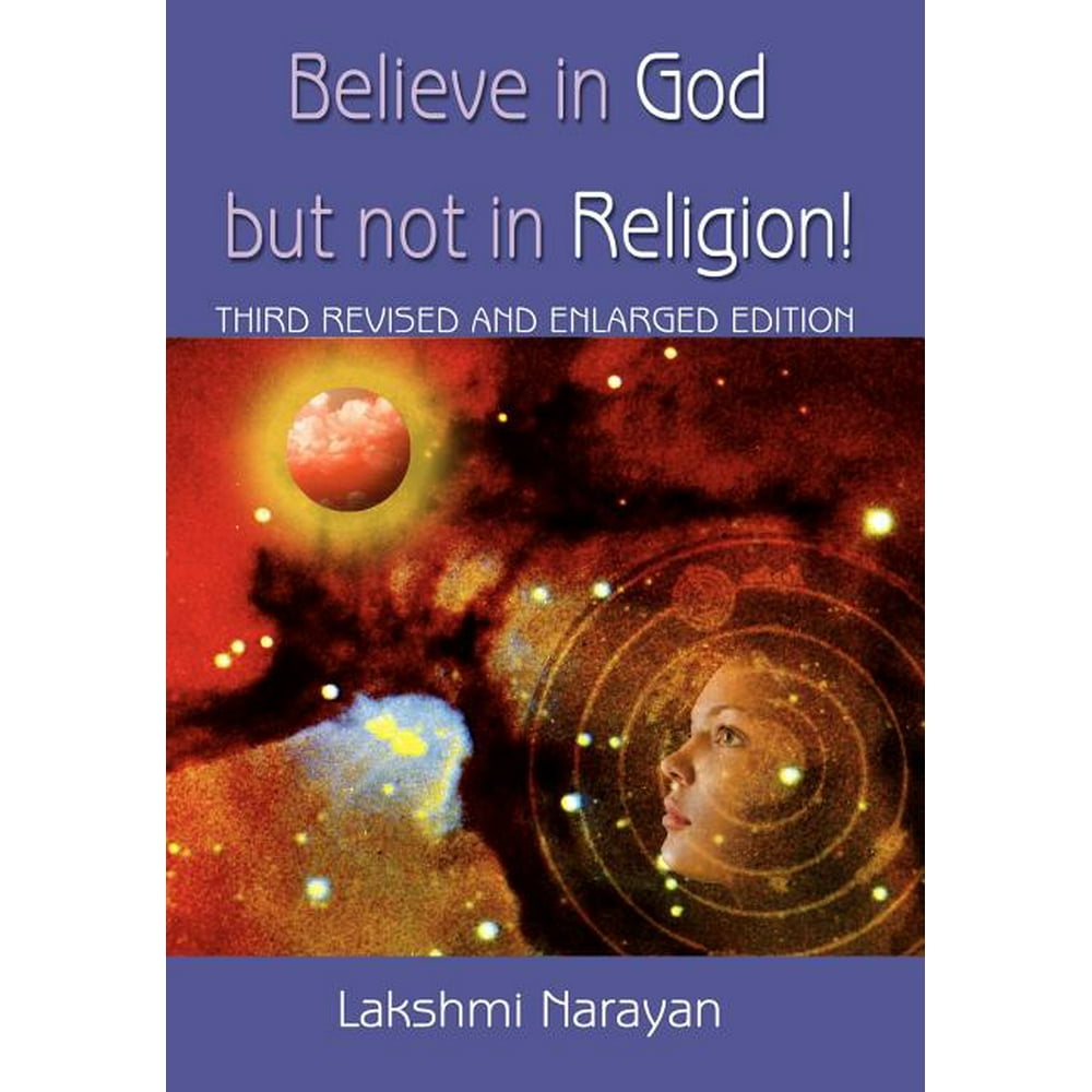 believe-in-god-but-not-in-religion-third-revised-and-enlarged