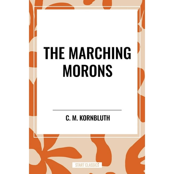 Marching Morons, (Paperback)