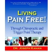 Living Pain Free! Through Chiropractic and Trigger Point Therapy, Used [Paperback]