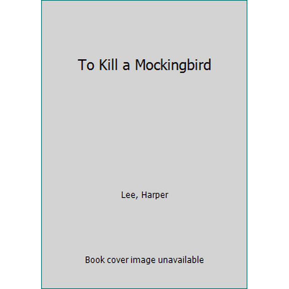 Pre-Owned To Kill a Mockingbird (Mass Market Paperback) 1455538965 9781455538966