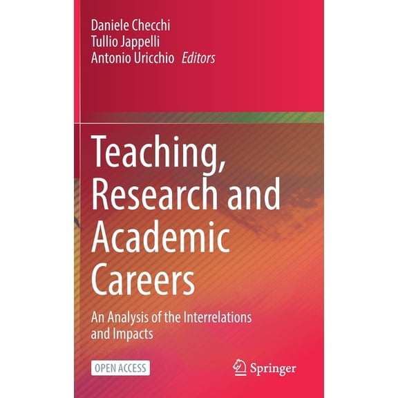 Teaching, Research and Academic Careers: An Analysis of the Interrelations and Impacts, (Hardcover)