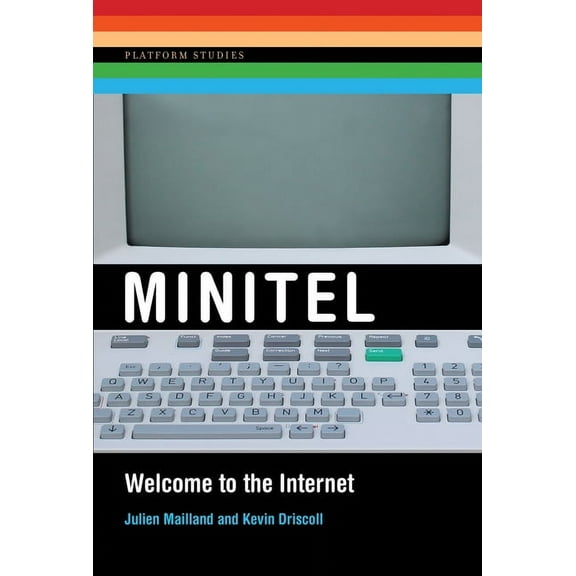 Platform Studies: Minitel : Welcome to the Internet (Paperback)