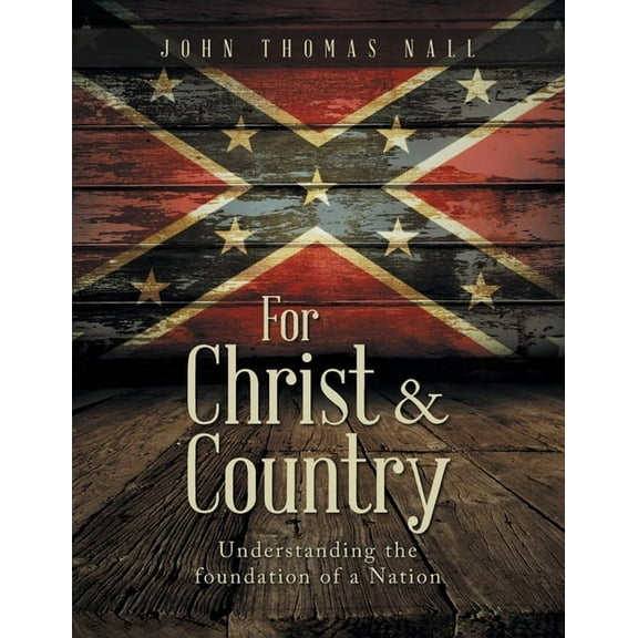 For Christ & Country: Understanding the foundation of a Nation, (Paperback)