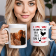 thumbnail image 3 of Custom Photo Mug - I Love You For Who You Are - Personalized Gift For, 3 of 7