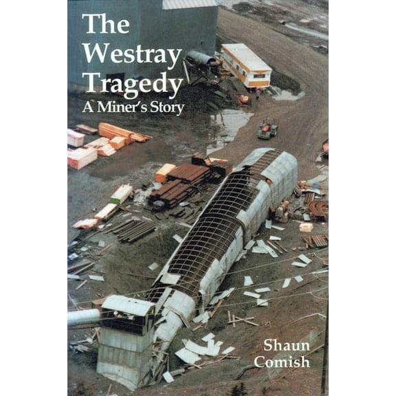 The Westray Tragedy: A Miner's Story, (Paperback)