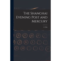 The Shanghai Evening Post and Mercury; 4 (1946), (Paperback)