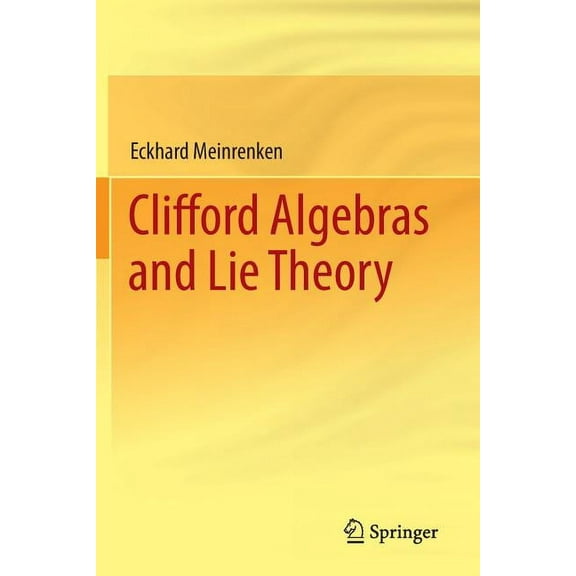Ergebnisse Der Mathematik Und Ihrer Gren Clifford Algebras and Lie Theory, Book 58, (Paperback)