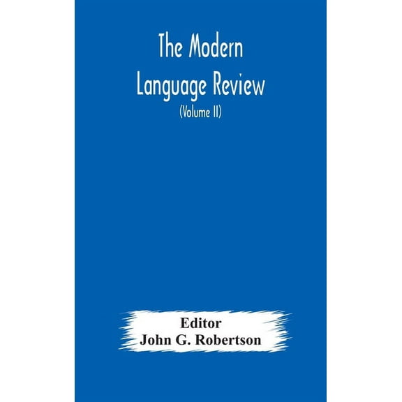 The Modern Language Review; A Quarterly Journal Devoted To The Study Of Medieval And Modern Literature And Philology (Vo, (Hardcover)