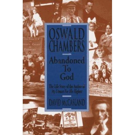 Pre-Owned Oswald Chambers: Abandoned to God (Hardcover) 092923975X 9780929239750