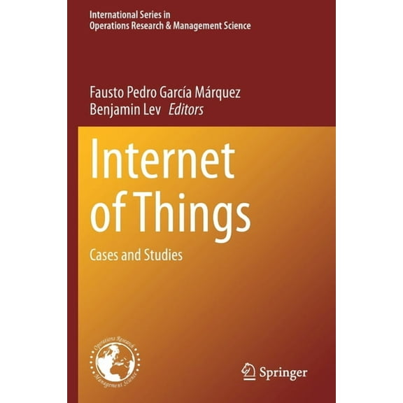 International Operations Research & Mana Internet of Things: Cases and Studies, Book 305, (Paperback)