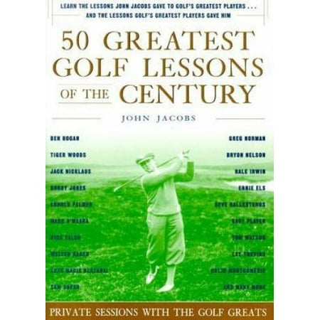 50 Greatest Golf Lessons Of The Century: Private Sessions with the Golf Greats [Hardcover - Used]