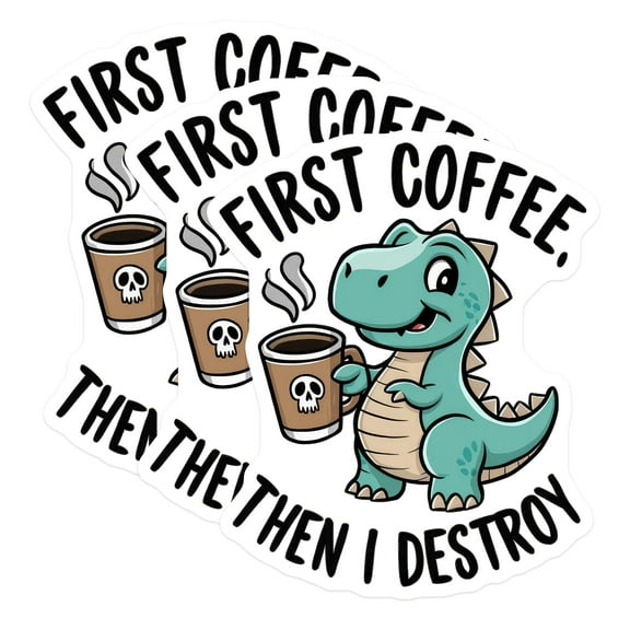 (3 Pack) Dinosaur Coffee Decals - Funny Laptop Stickers - First Coffee Then Destroy - 3 Inches On Longest Side - Easy Peel & Apply - Made in USA - 3MCS4345