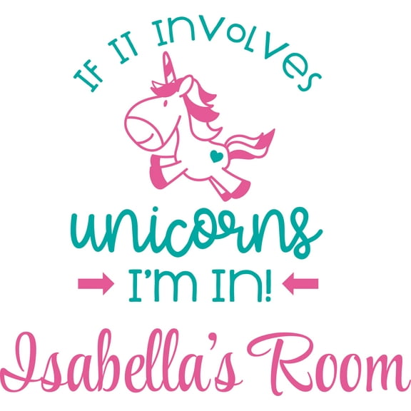 If It Involves Unicorns I'm In Customized Wall Decal - Custom Vinyl Wall Art - Personalized Name - Baby Girls Boys Kids Bedroom Wall Decal Room Decor Wall Stickers Decoration Size (30x30 inch)