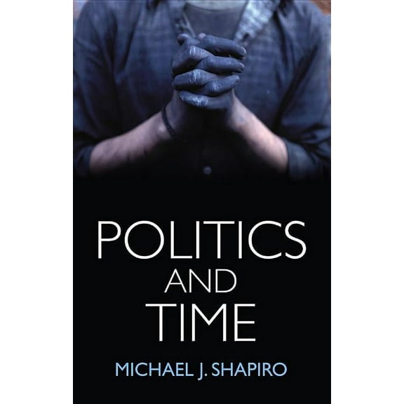 Politics and Time (Paperback)