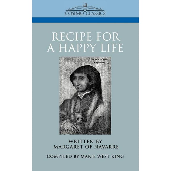 Cosimo Classics History: Recipe for a Happy Life (Paperback)