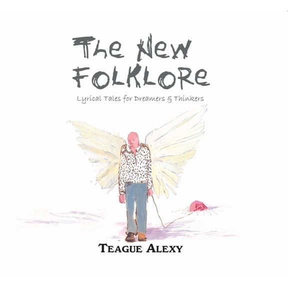 The New Folklore : Lyrical Tales for Dreamers & Thinkers (Paperback)