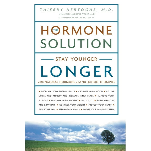 Pre-Owned The Hormone Solution: Stay Younger Longer with Natural Hormone and Nutrition Therapies (Paperback) 1400080851 9781400080854