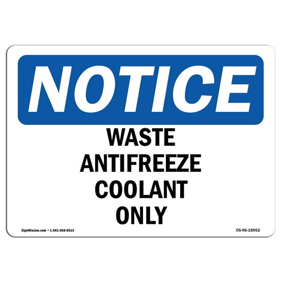 OSHA Notice Sign - Waste Antifreeze Coolant Only | Plastic Sign | Protect Your Business, Construction Site, Warehouse & Shop Area |  Made in the USA