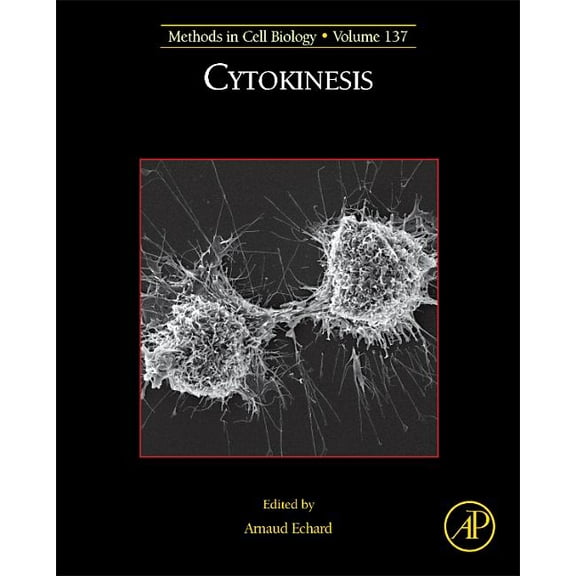 Methods in Cell Biology Cytokinesis: Volume 137, Book 137, (Hardcover)