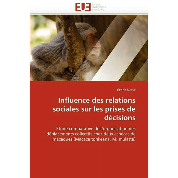Omn.Univ.Europ.: Influence Des Relations Sociales Sur Les Prises de Décisions (Paperback)