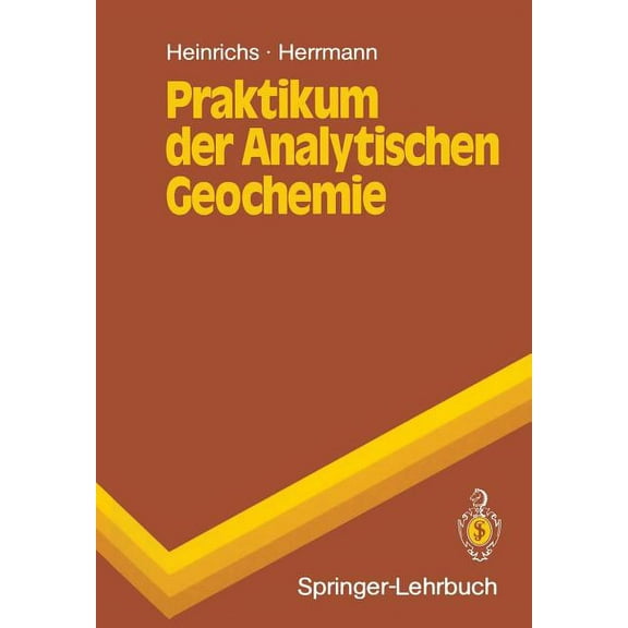 Springer-Lehrbuch Praktikum Der Analytischen Geochemie, (Paperback)