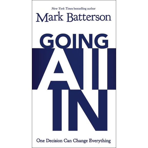 The Going All In: One Decision Can Change Everything, (Paperback)