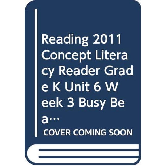 Pre-Owned READING 2011 CONCEPT LITERACY READER GRADE K UNIT 6 WEEK 3 BUSY BEAVERS, 9780328462858, 0328462853, Paperback,