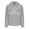 thumbnail image 4 of Womens Hoodies Fleece Pullover Yes,I'M Still Cold, Oversized Sweatshirts Cozy Crew Neck Long Sleeve Graphic Tops Soft Comfy Warm Sweaters Loose Casual Pajama Sleepwear Plus Size Pjs with Pockets, 4 of 6