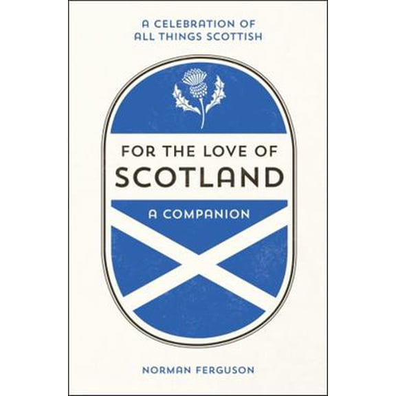 Pre-Owned For the Love of Scotland: A Celebration of All Things Scottish (Hardcover) 1786850524 9781786850522
