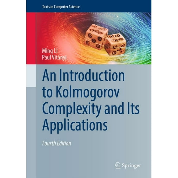 Texts in Computer Science An Introduction to Kolmogorov Complexity and Its Applications, (Hardcover)