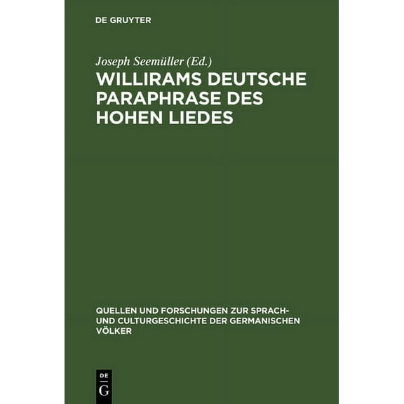 Quellen Und Forschungen Zur Sprach- Und Willirams deutsche Paraphrase des Hohen Liedes, Book 28, (Hardcover)