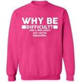 thumbnail image 2 of OXI Crewneck Sweatshirt - Why Be Difficult, Basic Casual Sweatshirts for Men's and Women Fleece Sweatshirt Long Sleeve - Heliconia Small, 2 of 2