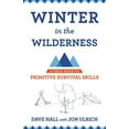 thumbnail image 2 of Winter in the Wilderness: A Field Guide to Primitive Survival Skills, (Paperback), 2 of 2