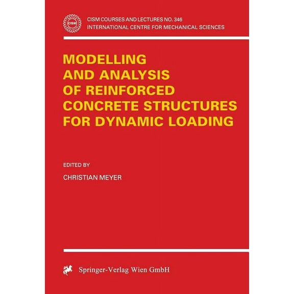 CISM International Centre for Mechanical Modelling and Analysis of Reinforced Concrete Structures for Dynamic Loading, Book 346, (Paperback)