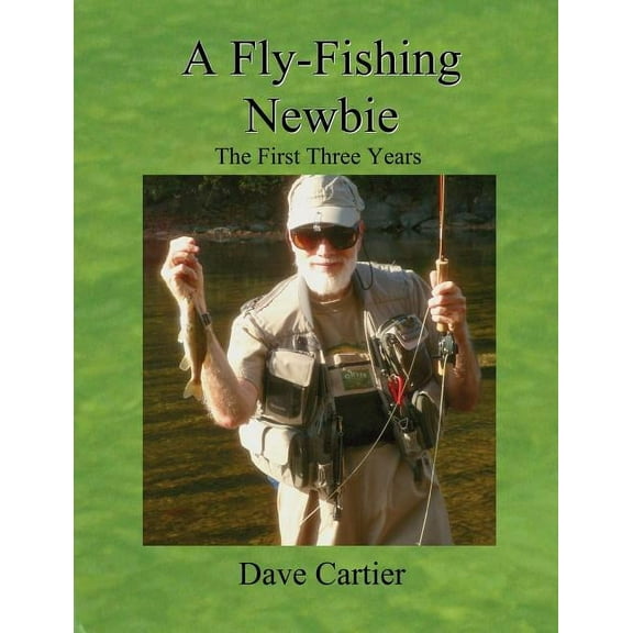 A Fly-Fishing Newbie, (Paperback)