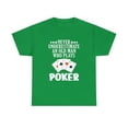 thumbnail image 2 of Never Underestimate An Old Man Who Plays Poker T-Shirt, 2 of 2