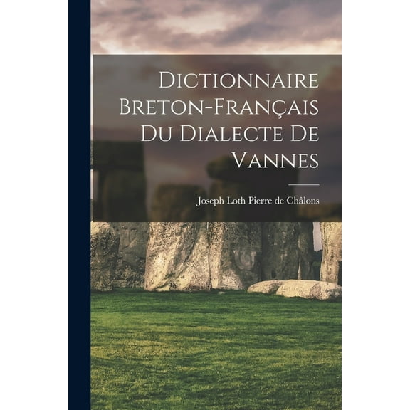 Dictionnaire Breton-Français du Dialecte de Vannes (Paperback)