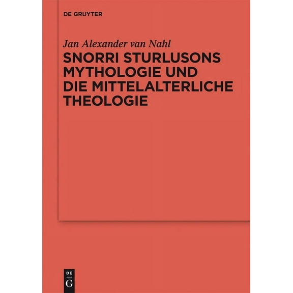 ErgÃ¤nzungsbÃ¤nde Zum Reallexikon der Germ Snorri Sturlusons Mythologie Und Die Mittelalterliche Theologie, Book 81, (Hardcover)