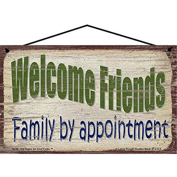 5x8 Vintage Style Sign - Welcome Friends Family By Appointment - Unique and Funny Family Home Décor for your Home