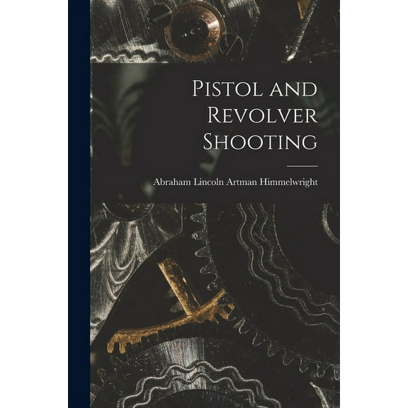 Pistol and Revolver Shooting (Paperback)