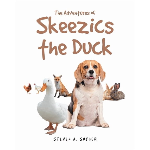 The Adventures of Skeezics the Duck, (Paperback)