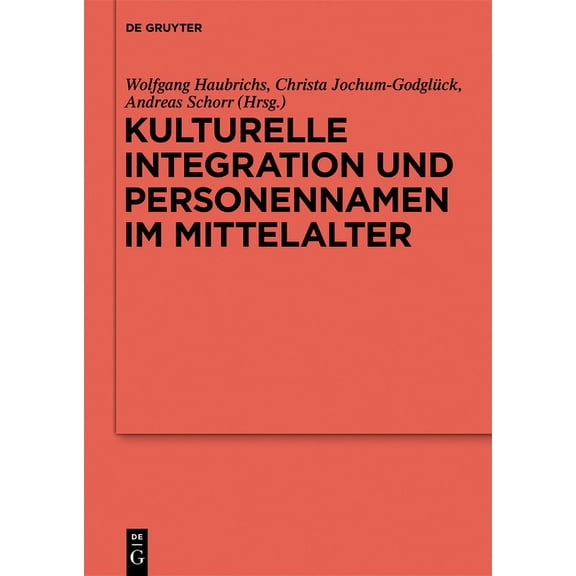 Ergänzungsbände Zum Reallexikon der Germ Kulturelle Integration und Personennamen im Mittelalter, Book 108, (Hardcover)