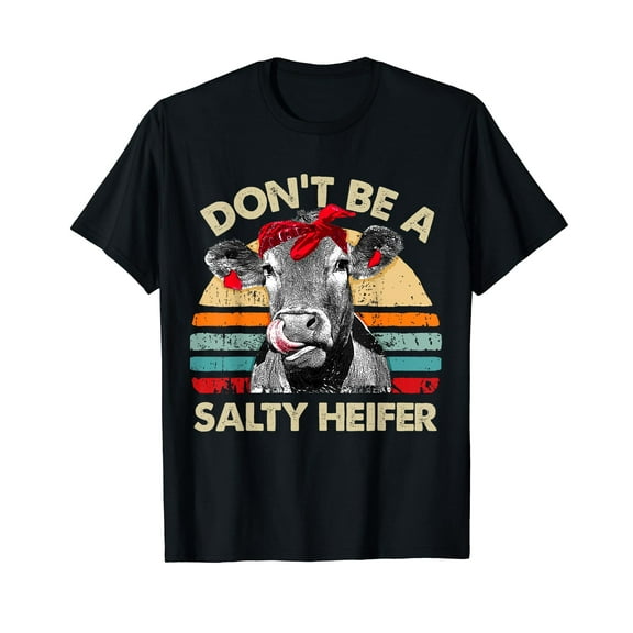 Don't Be A Salty Heifer t shirt cows lover gift vintage farm T-Shirt